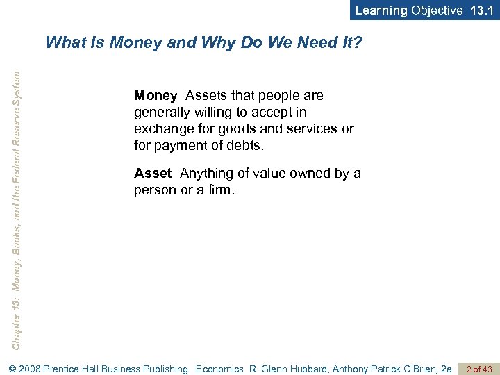 Learning Objective 13. 1 Chapter 13: Money, Banks, and the Federal Reserve System What