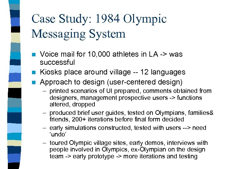 Case Study: 1984 Olympic Messaging System Voice mail for 10, 000 athletes in LA