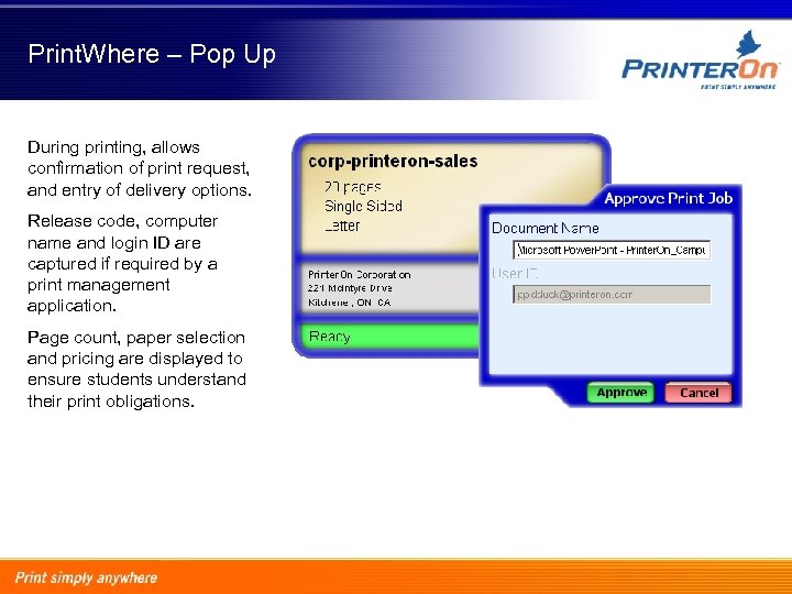 Print. Where – Pop Up During printing, allows confirmation of print request, and entry