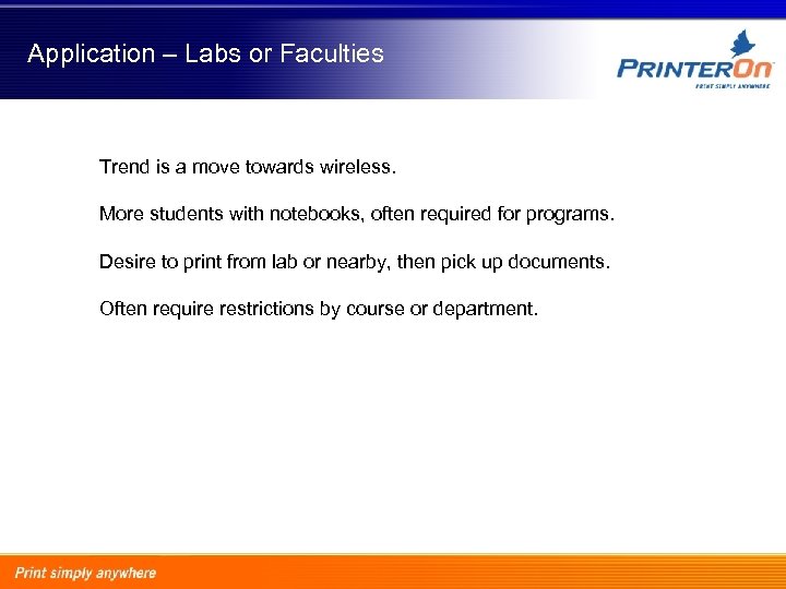 Application – Labs or Faculties Trend is a move towards wireless. More students with