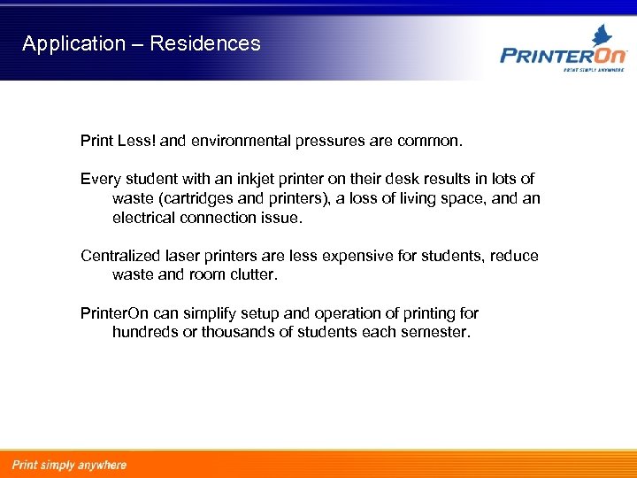 Application – Residences Print Less! and environmental pressures are common. Every student with an
