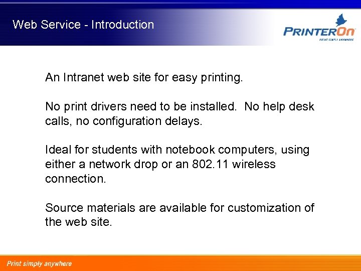 Web Service - Introduction An Intranet web site for easy printing. No print drivers
