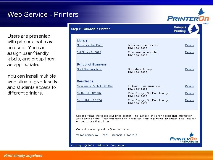 Web Service - Printers Users are presented with printers that may be used. You