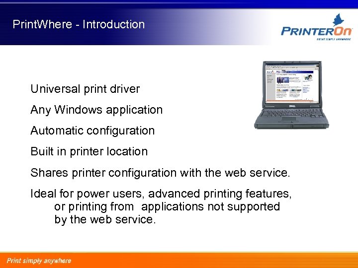 Print. Where - Introduction Universal print driver Any Windows application Automatic configuration Built in