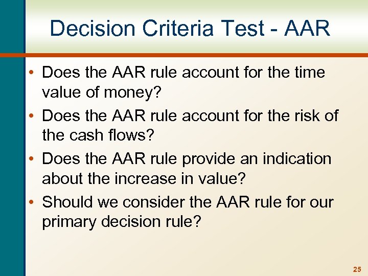 Decision Criteria Test - AAR • Does the AAR rule account for the time