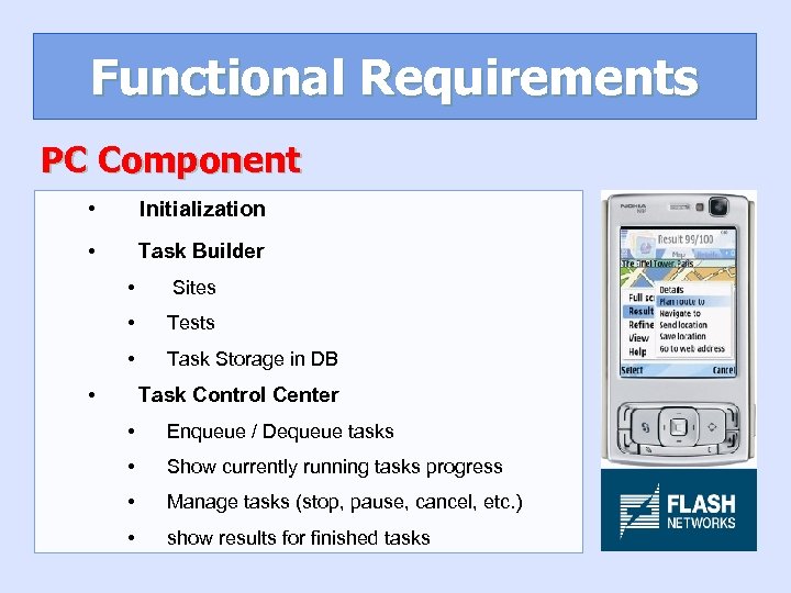Functional Requirements PC Component • Initialization • Task Builder • Sites • Tests •