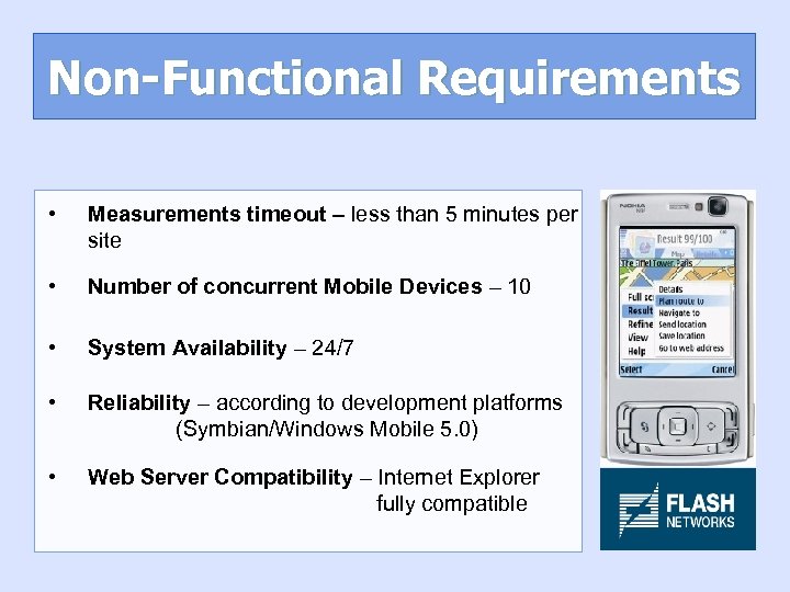 Non-Functional Requirements • Measurements timeout – less than 5 minutes per site • Number