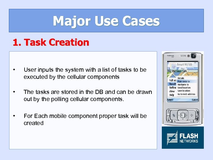 Major Use Cases 1. Task Creation • User inputs the system with a list