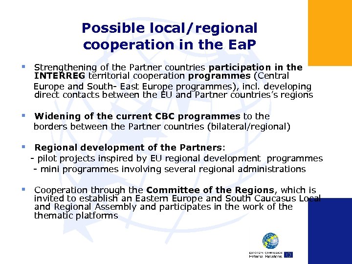 Possible local/regional cooperation in the Ea. P § Strengthening of the Partner countries participation