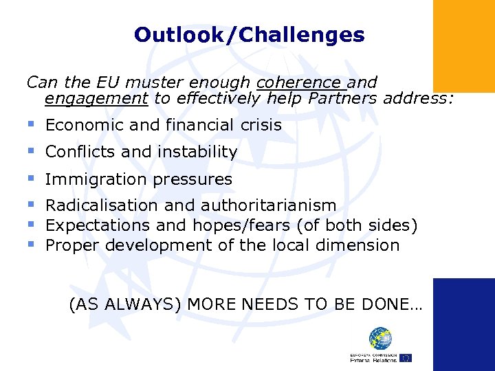 Outlook/Challenges Can the EU muster enough coherence and engagement to effectively help Partners address: