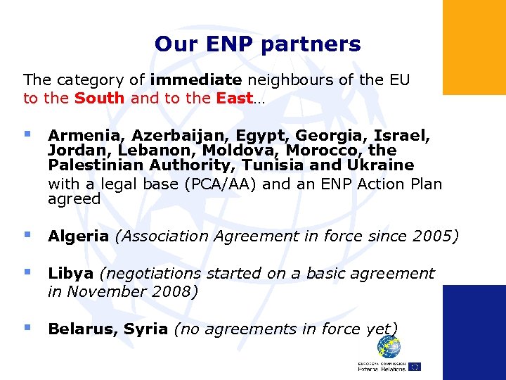 Our ENP partners The category of immediate neighbours of the EU to the South
