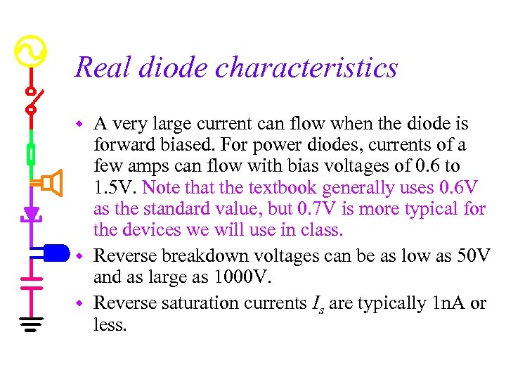 Real diode characteristics A very large current can flow when the diode is forward