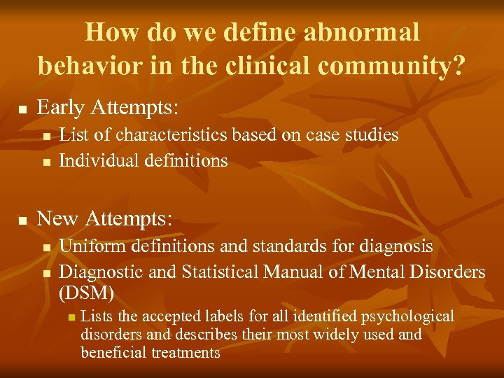 How do we define abnormal behavior in the clinical community? n Early Attempts: n