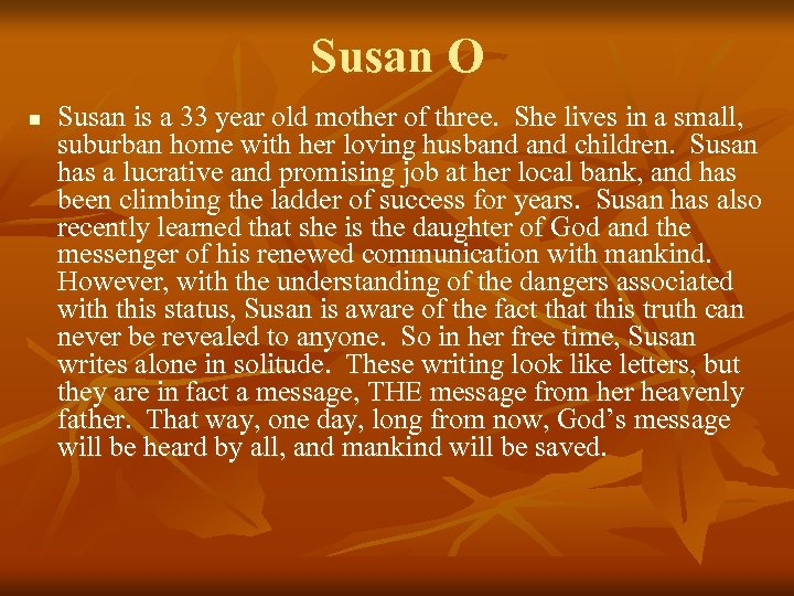 Susan O n Susan is a 33 year old mother of three. She lives