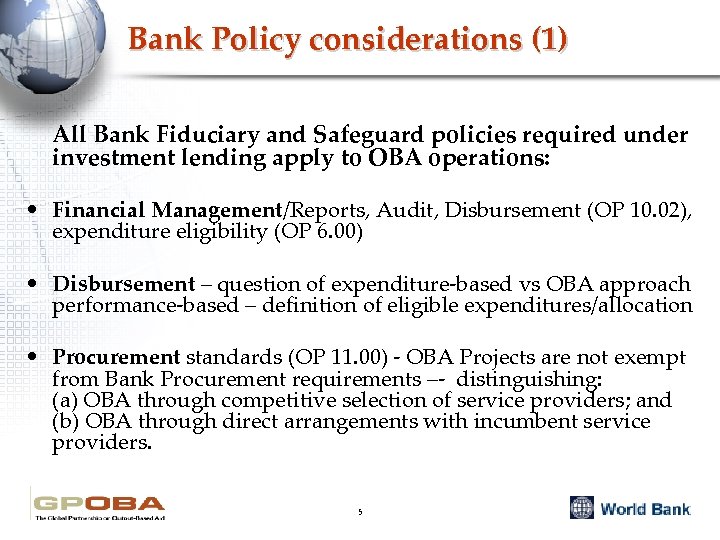 Bank Policy considerations (1) All Bank Fiduciary and Safeguard policies required under investment lending