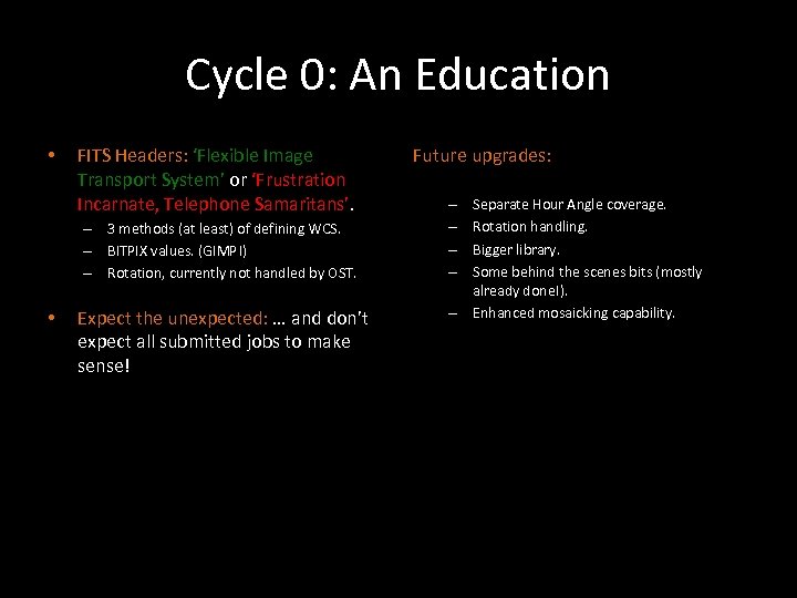 Cycle 0: An Education • FITS Headers: ‘Flexible Image Transport System’ or ‘Frustration Incarnate,