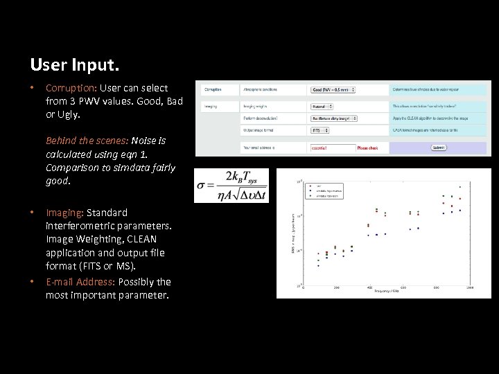 User Input. • Corruption: User can select from 3 PWV values. Good, Bad or