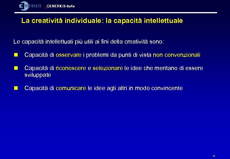 GENERICS Italia La creatività individuale: la capacità intellettuale Le capacità intellettuali più utili ai