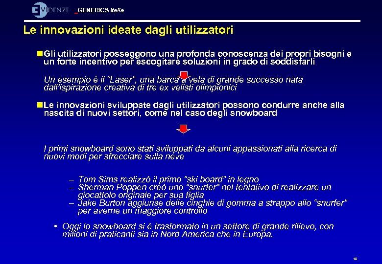 GENERICS Italia Le innovazioni ideate dagli utilizzatori n. Gli utilizzatori posseggono una profonda conoscenza