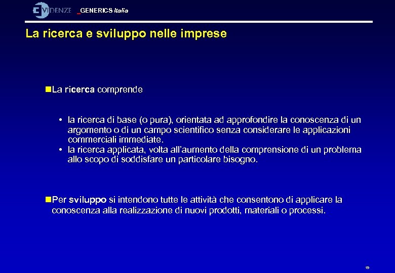 GENERICS Italia La ricerca e sviluppo nelle imprese n. La ricerca comprende • la
