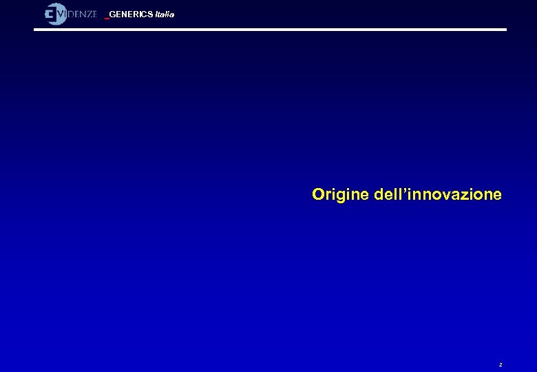 GENERICS Italia Origine dell’innovazione 2 