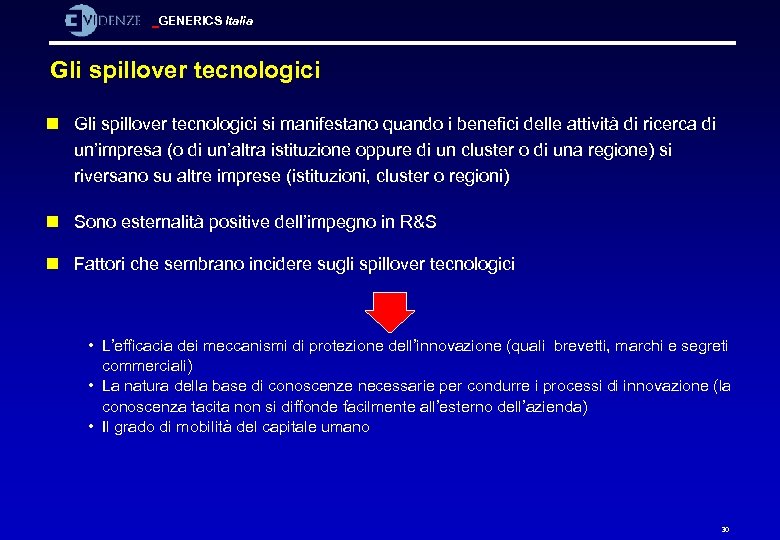 GENERICS Italia Gli spillover tecnologici n Gli spillover tecnologici si manifestano quando i benefici