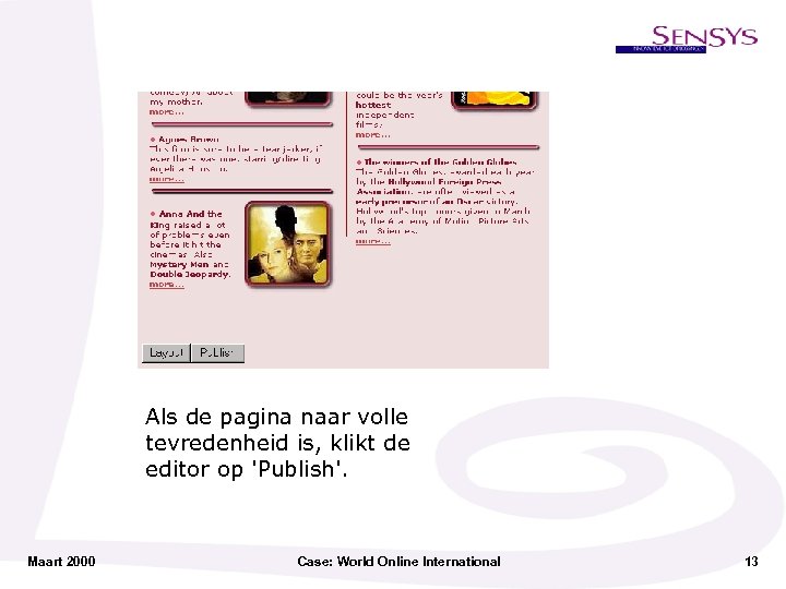 Als de pagina naar volle tevredenheid is, klikt de editor op 'Publish'. Maart 2000