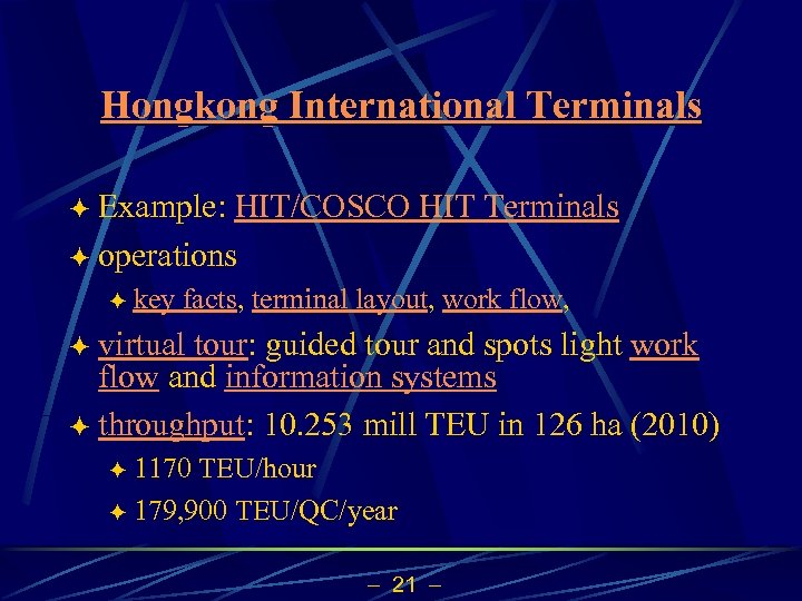Hongkong International Terminals ö Example: HIT/COSCO HIT Terminals ö operations ö key facts, terminal