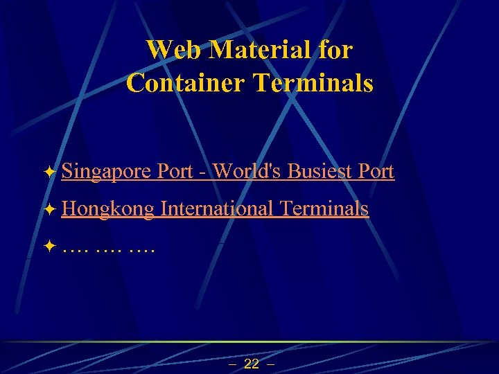 Web Material for Container Terminals ö Singapore Port - World's Busiest Port ö Hongkong
