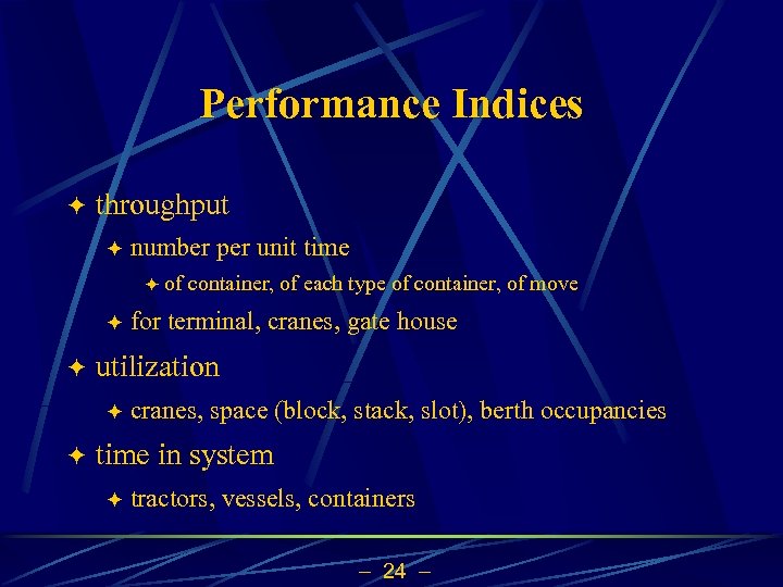 Performance Indices ö throughput ö number per unit time ö of ö ö for