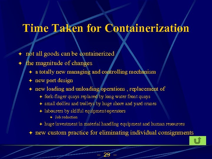 Time Taken for Containerization ö ö not all goods can be containerized the magnitude