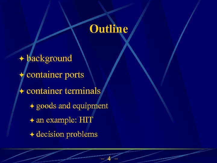 Outline ö background ö container ports ö container terminals ö goods ö an and
