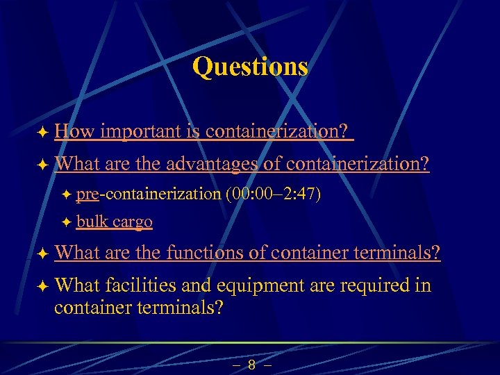 Questions ö How important is containerization? ö What are the advantages of containerization? ö