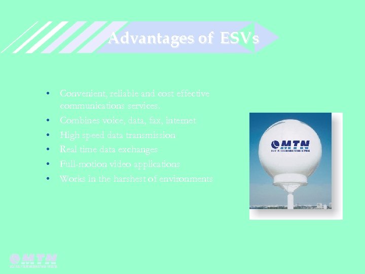 Advantages of ESVs • Convenient, reliable and cost effective communications services. • Combines voice,