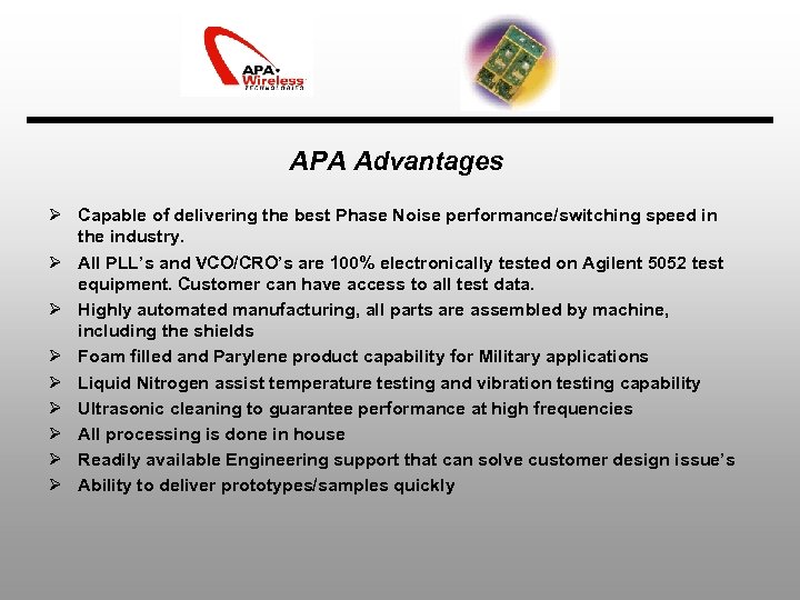 APA Advantages Ø Capable of delivering the best Phase Noise performance/switching speed in the