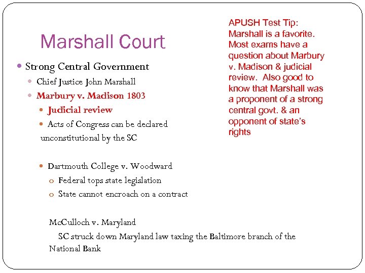 Marshall Court Strong Central Government Chief Justice John Marshall Marbury v. Madison 1803 Judicial