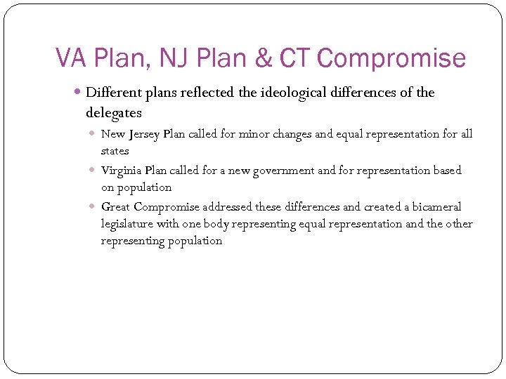 VA Plan, NJ Plan & CT Compromise Different plans reflected the ideological differences of