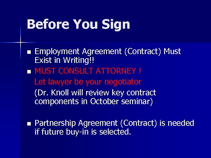 Before You Sign n Employment Agreement (Contract) Must Exist in Writing!! MUST CONSULT ATTORNEY