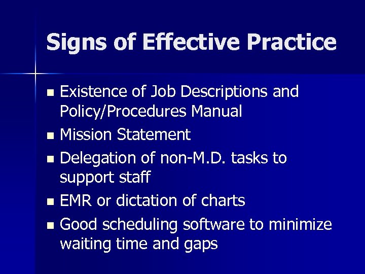 Signs of Effective Practice Existence of Job Descriptions and Policy/Procedures Manual n Mission Statement
