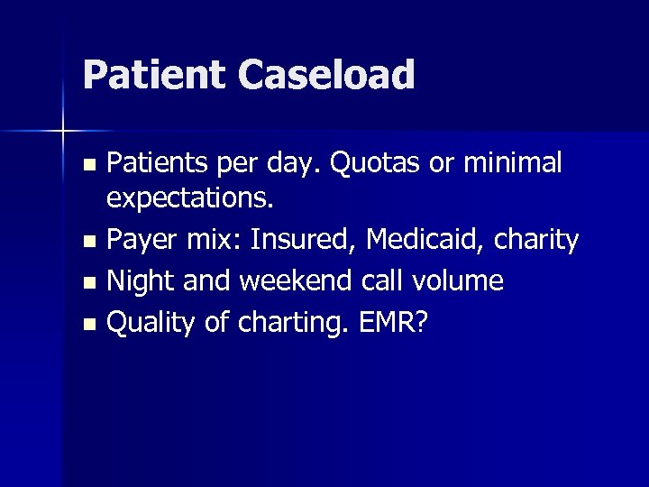 Patient Caseload Patients per day. Quotas or minimal expectations. n Payer mix: Insured, Medicaid,
