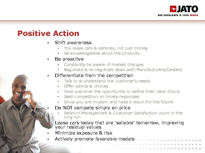 Positive Action § Shift awareness § § § Be proactive § § § §