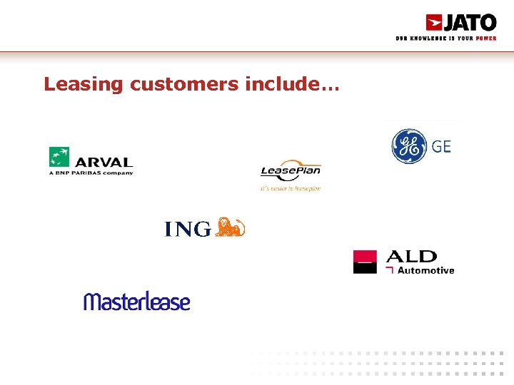 Leasing customers include… 