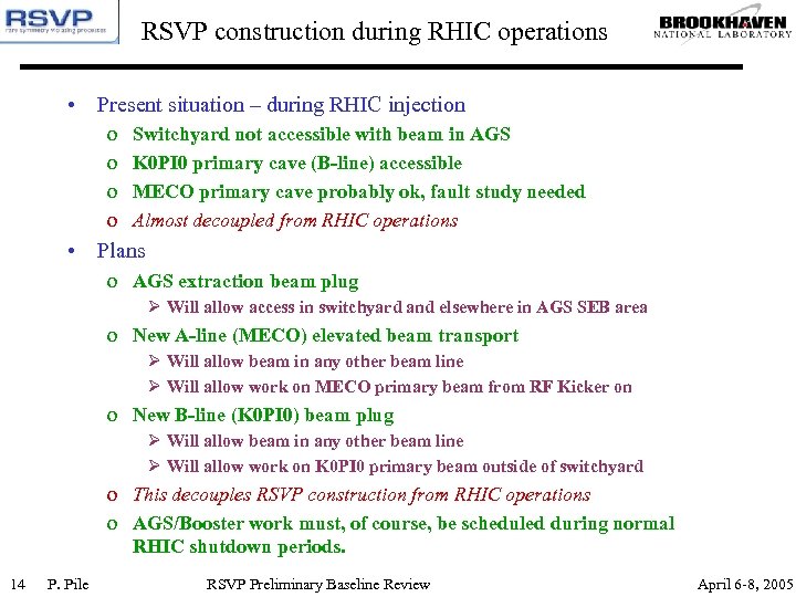 RSVP construction during RHIC operations • Present situation – during RHIC injection o o