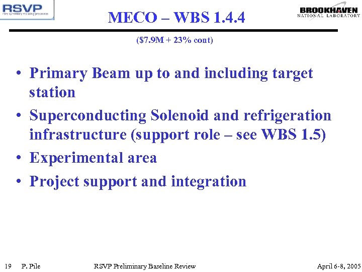 MECO – WBS 1. 4. 4 ($7. 9 M + 23% cont) • Primary