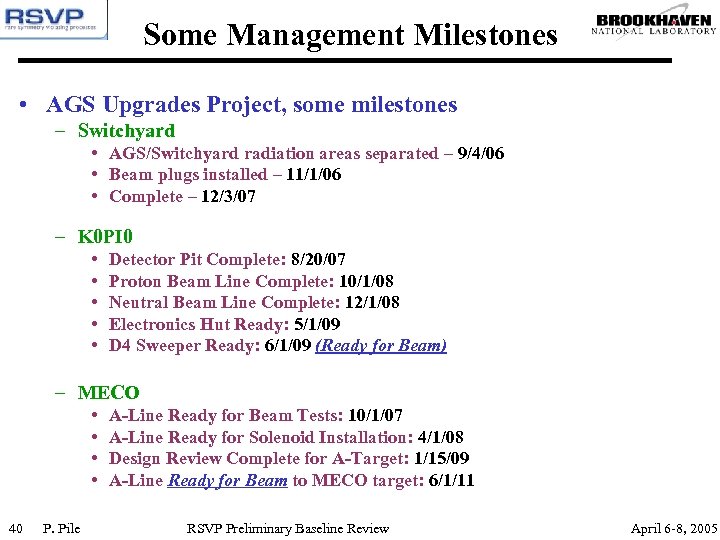 Some Management Milestones • AGS Upgrades Project, some milestones – Switchyard • AGS/Switchyard radiation