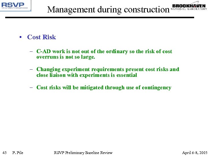 Management during construction • Cost Risk – C-AD work is not out of the
