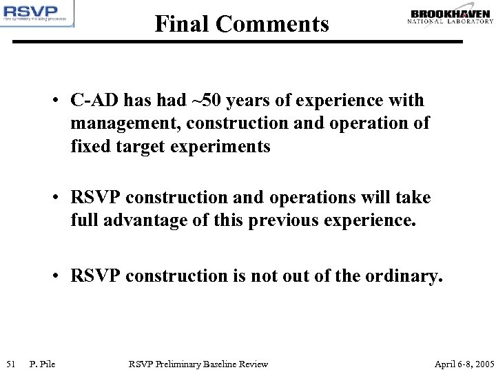 Final Comments • C-AD has had ~50 years of experience with management, construction and
