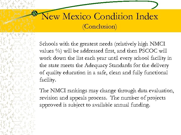 New Mexico Condition Index (Conclusion) Schools with the greatest needs (relatively high NMCI values