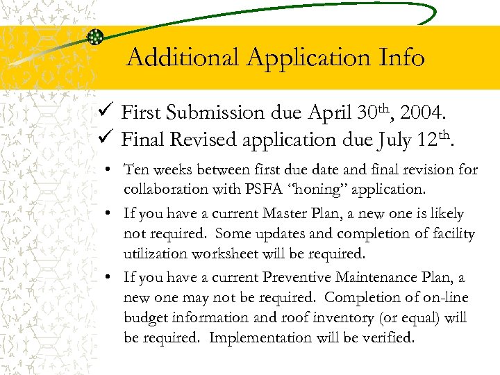 Additional Application Info ü First Submission due April 30 th, 2004. ü Final Revised
