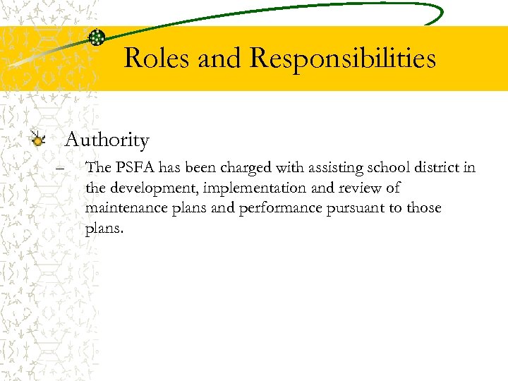 Roles and Responsibilities Authority – The PSFA has been charged with assisting school district